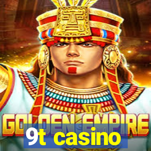 9t casino